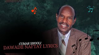 Cumar Shooli Dawadii Naftay lyrics 2024 [upl. by Eintroc]