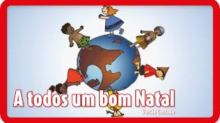 A todos um bom Natal  Versão Cantada  NATAL  Canções para crianças em Português [upl. by Etnoek]