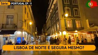 LISBOA DE NOITE É SEGURA MESMO PASSEIO NOTURNO A PÉ POR LISBOA [upl. by Kilar]