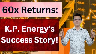 How Did KP Energy Deliver 60x Returns in Three Years Find Out [upl. by Acirej]