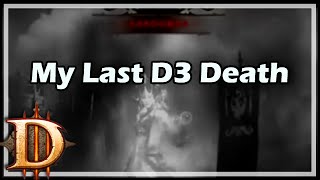 Diablo 3 My Last D3 Death [upl. by Nylauqcaj]