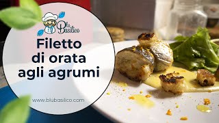 Filetto di orata agli agrumi  ECCEZIONALE [upl. by Hnahc516]