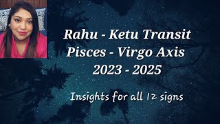 Rahu Ketu Transit in Pisces amp Virgo Axis 2023  2025 MoonAscendant Sign [upl. by Ocire]