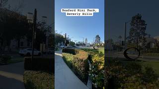 Rexford Mini Park Beverly Hills beverlyhills rexfordminipark losangeles travel [upl. by Rezal824]