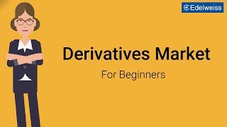 Derivatives Market For Beginners  Edelweiss Wealth Management [upl. by Halullat]