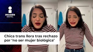 Chica trans ‘rompe’ en llanto porque chico le canceló por ‘no ser mujer biológica’ [upl. by Assiar]