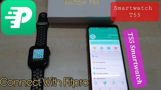 How to connect T55 Smartwatch with Fitpro app and features of fitpro  Smartwatch T55 [upl. by Ennasirk61]