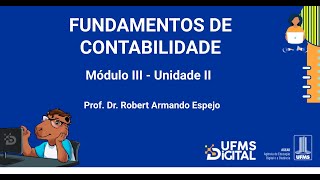 UFMS Digital Fundamentos de Contabilidade  Módulo 3  Unidade 2 [upl. by Dowdell]