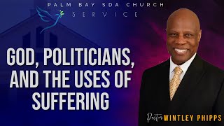 PASTOR WINTLEY PHIPPS quotGOD POLITICIANS AND THE USES OF SUFFERINGquot [upl. by Albric892]