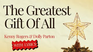 THE GREATEST GIFT OF ALL  BY KENNY ROGERS AND DOLLY PARTON  CHRISTMAS SONG WITH LYRICS [upl. by Yk]