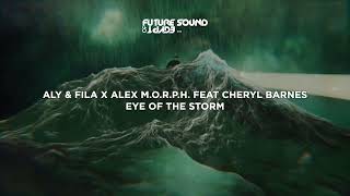 Aly amp Fila X Alex MORPH feat Cheryl Barnes  Eye Of The Storm [upl. by Wei]