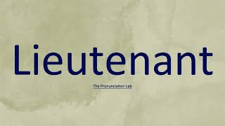 Lieutenant Pronunciation How to Pronounce Lieutenant [upl. by Wiese]