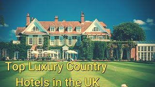 The Best Luxury Country Hotels in the UK  Exclusive Top 10 [upl. by Bbor302]