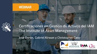 Webinar Certificaciones en Gestión de Activos del IAM  The Institute of Asset Management [upl. by Collen]