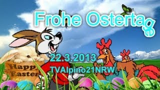 Hallo Ihr Lieben frohe Ostertage und milde Frühlingssonne wünscht Euch TVAlpino21NRW 2332013 [upl. by Suehtomit]