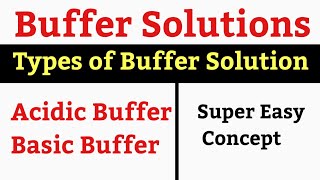 What is Buffer Solution  Types of Buffer Solution  Acidic Buffer and Basic Buffer [upl. by Annaid]