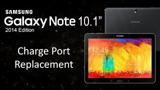 Samsung Galaxy Note 101quot 2014 Edition Charge Port Replacement [upl. by Xuaeb]