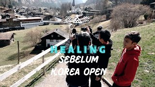 Healing Keliling Keliling Sebelum Korea Open [upl. by Gnuhn]