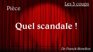 Pièce  Quel scandale  2009 [upl. by Okime529]