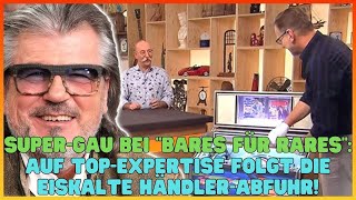 SuperGAU bei quotBares für Raresquot Auf TopExpertise folgt die eiskalte HändlerAbfuhr [upl. by Jaenicke]