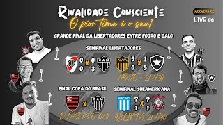 Live nº 7  Galo em alta em 2 finais Fogão na sua 1ª final de Libertadores Mengão na final da CB [upl. by Lajet]