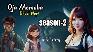 Oja Memcha Bhoot Nupi  Season  2  A Full Story  Manipuri Horror Story [upl. by Kielty]