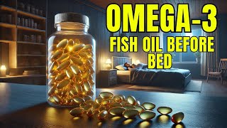 Take Omega3 Fish Oil Before Bed Here’s What Happens to Your Body  Fish Oil Benefits [upl. by Bomke]