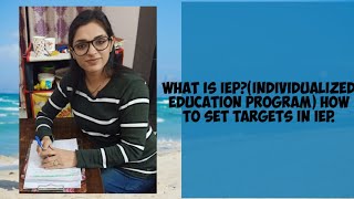 What is IEPIndividualized education program How to set targets in IEP plan [upl. by Munster]