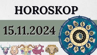 HOROSKOP FÜR 15 NOVEMBER 2024 FÜR ALLE STERNZEICHEN [upl. by Tzong]