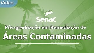 Pósgraduação em Remediação de Áreas Contaminadas  Centro Universitário Senac [upl. by Ayana]