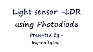 Light Sensor LDR Light Dependent Resistor using Photo Diode [upl. by Ilocin]