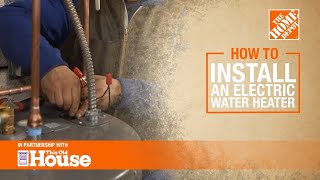 How To Install an Electric Water Heater  The Home Depot with thisoldhouse [upl. by Yanehs12]