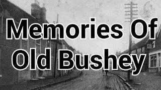 MEMORIES OF OLD BUSHEY  RARE IMAGES  LOCAL HISTORY [upl. by Adnilemreh]