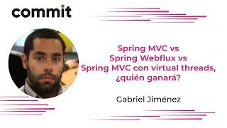 Gabriel Jiménez Spring MVC vs Spring Webflux vs Spring MVC con virtual threads ¿quién ganará [upl. by Yeldahc606]