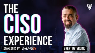 The CISO Experience  Brent Deterding [upl. by Maxama]