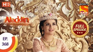 Aladdin  Ep 368  Full Episode  13th January 2020 [upl. by Oiligriv]