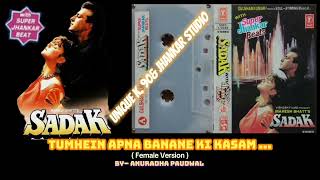 Tumhein Apna Banane Ki Kasam  Female Version Sadak1991With Super Jhankar Beat Anuradha Paudwal [upl. by Etnelav292]