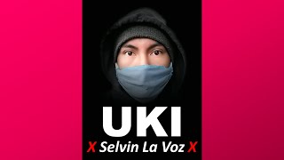 UKI  SELVIN LA VOZ Prod Soull On The Track [upl. by Boelter]