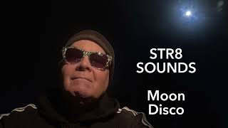 STR8 SOUNDS Moon Disco [upl. by Reisinger]