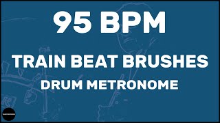 Train Beat Brushes  Drum Metronome Loop  95 BPM [upl. by Amhser527]