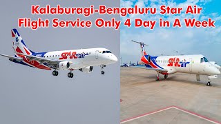 KalaburagiBengaluru Star Air Flight Service Only 4 Days in A Week [upl. by Odicalp866]