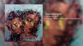 Samsonyte  Dance feat LeRoyce amp Devy Stonez [upl. by Eemla]