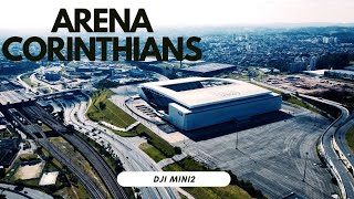 ARENA CORINTHIANS  NEO QUÍMICA ARENA  ITAQUERA  DRONE DJI MINI 2 4K [upl. by Neeruam]