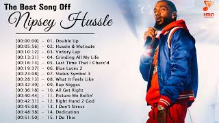 Nipsey Hussle Greatest Hits 2022  Nipsey Hussle Best Songs Full Album Playlist 2022 [upl. by Anura]