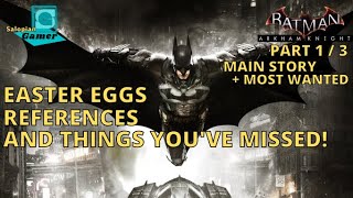 Batman Arkham Knight 2015 Part 1  Easter Eggs and References  Main Story and Most Wanted [upl. by Sharman156]