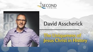 David Asscherick  The Uniqueness of Jesus Christ in History SecondComingorg [upl. by Kenji]