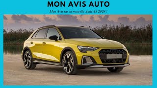 MON AVIS SUR LA NOUVELLE AUDI A3 2024 [upl. by Egwin176]