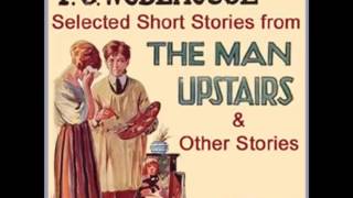 Selected Short Stories by P G WODEHOUSE FULL Audiobook [upl. by Middendorf]