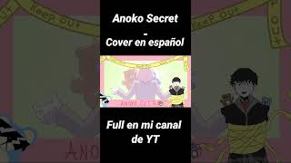 Anoko secret  Cover en español  BY Zetablade cover animesong coverenespañol spanishcover [upl. by Egief]