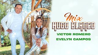 Mix Hugo Blanco Víctor Romero feat Evelyn Campos [upl. by Aneehsar152]